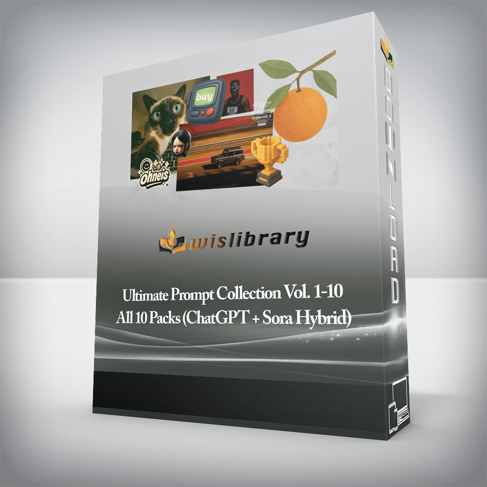 Ultimate Prompt Collection Vol. 1-10 - All 10 Packs (ChatGPT + Sora Hybrid)