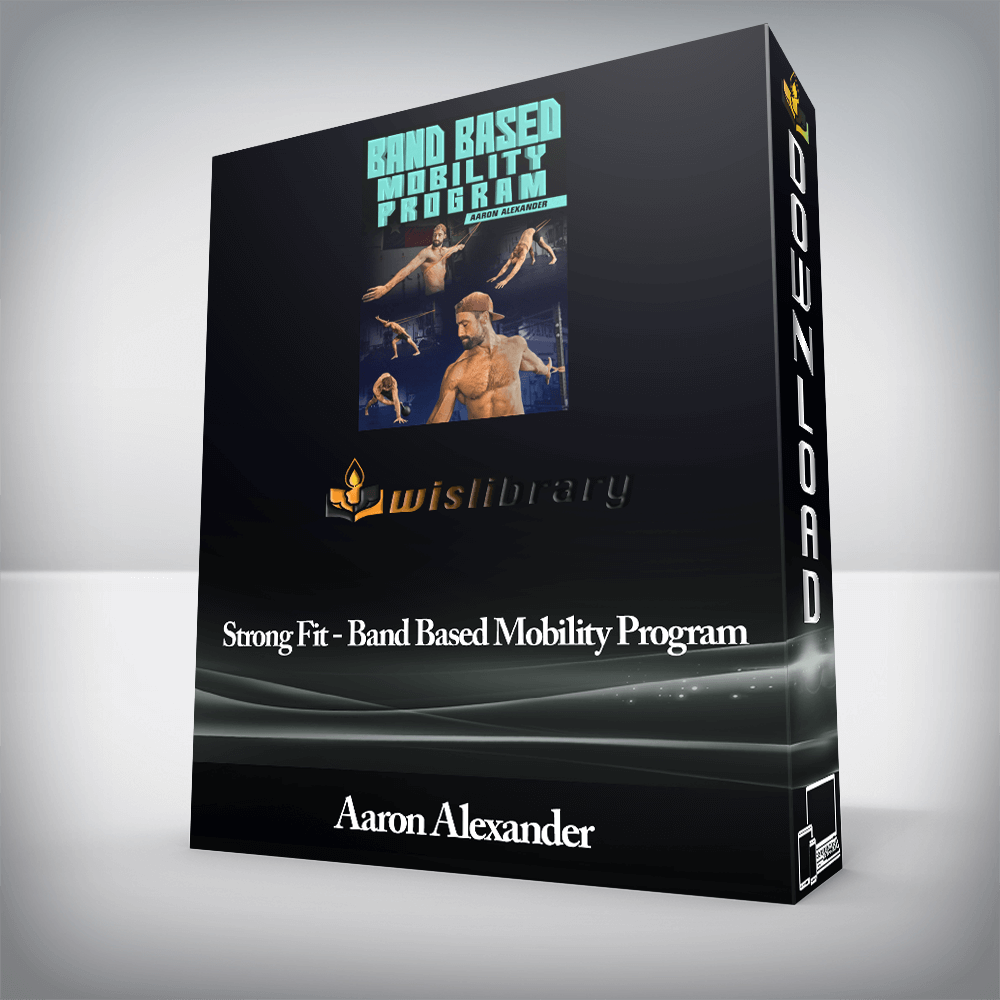 Aaron Alexander - Strong Fit - Band Based Mobility Program