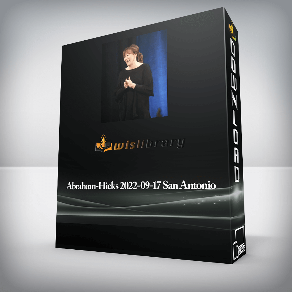 Abraham-Hicks 2022-09-17 San Antonio