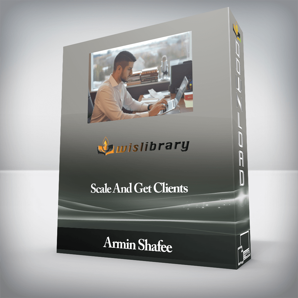 Armin Shafee - Scale And Get Clients