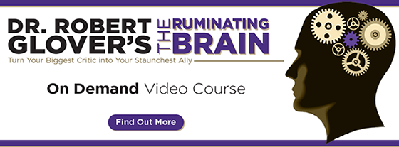 Dr. Robert Glover - Ruminating Brain On Demand Video Course 2022
