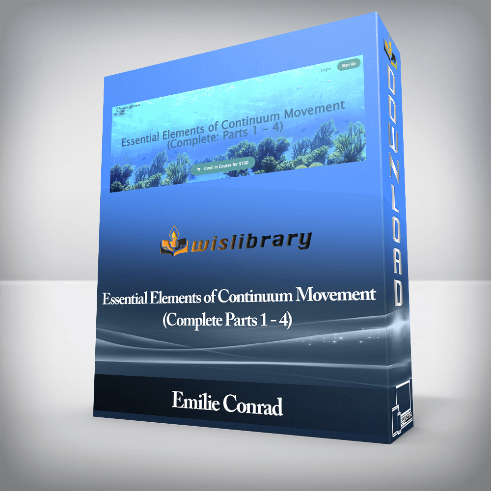 Emilie Conrad - Essential Elements of Continuum Movement (Complete Parts 1 - 4)
