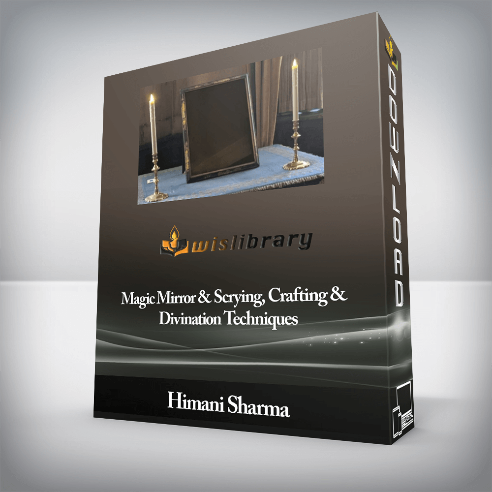 Himani Sharma - Magic Mirror & Scrying, Crafting & Divination Techniques