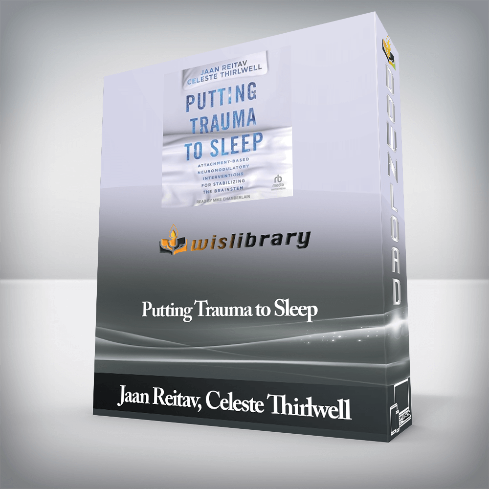 Jaan Reitav, Celeste Thirlwell - Putting Trauma to Sleep
