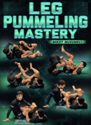 Mikey Musumeci - Leg Pummeling Mastery