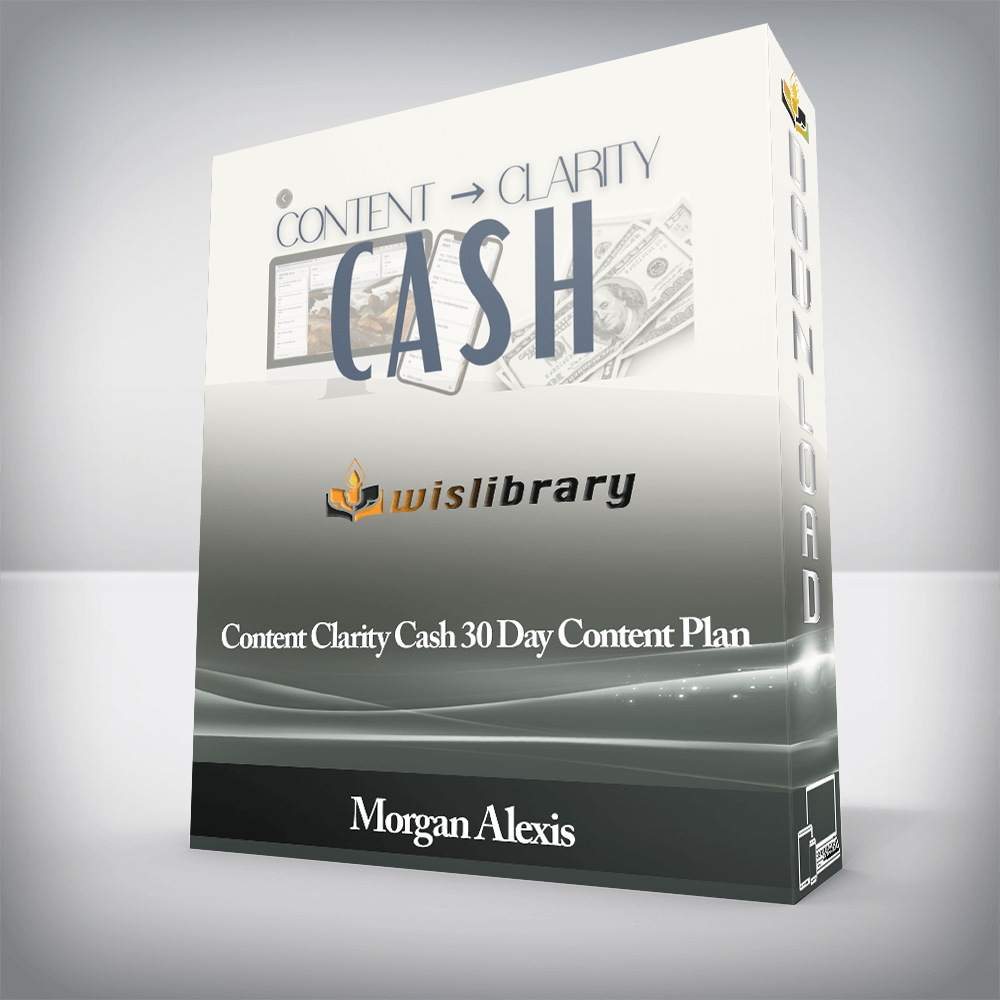 Morgan Alexis - Content Clarity Cash 30 Day Content Plan
