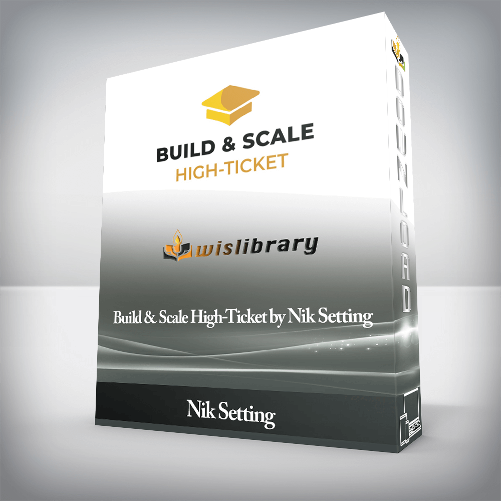 Nik Setting - Build & Scale High-Ticket by Nik Setting