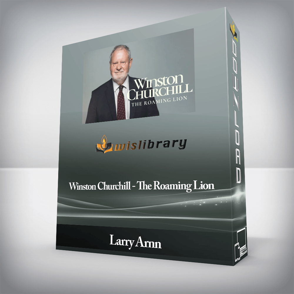 Peterson Academy - Larry Arnn - Winston Churchill - The Roaming Lion