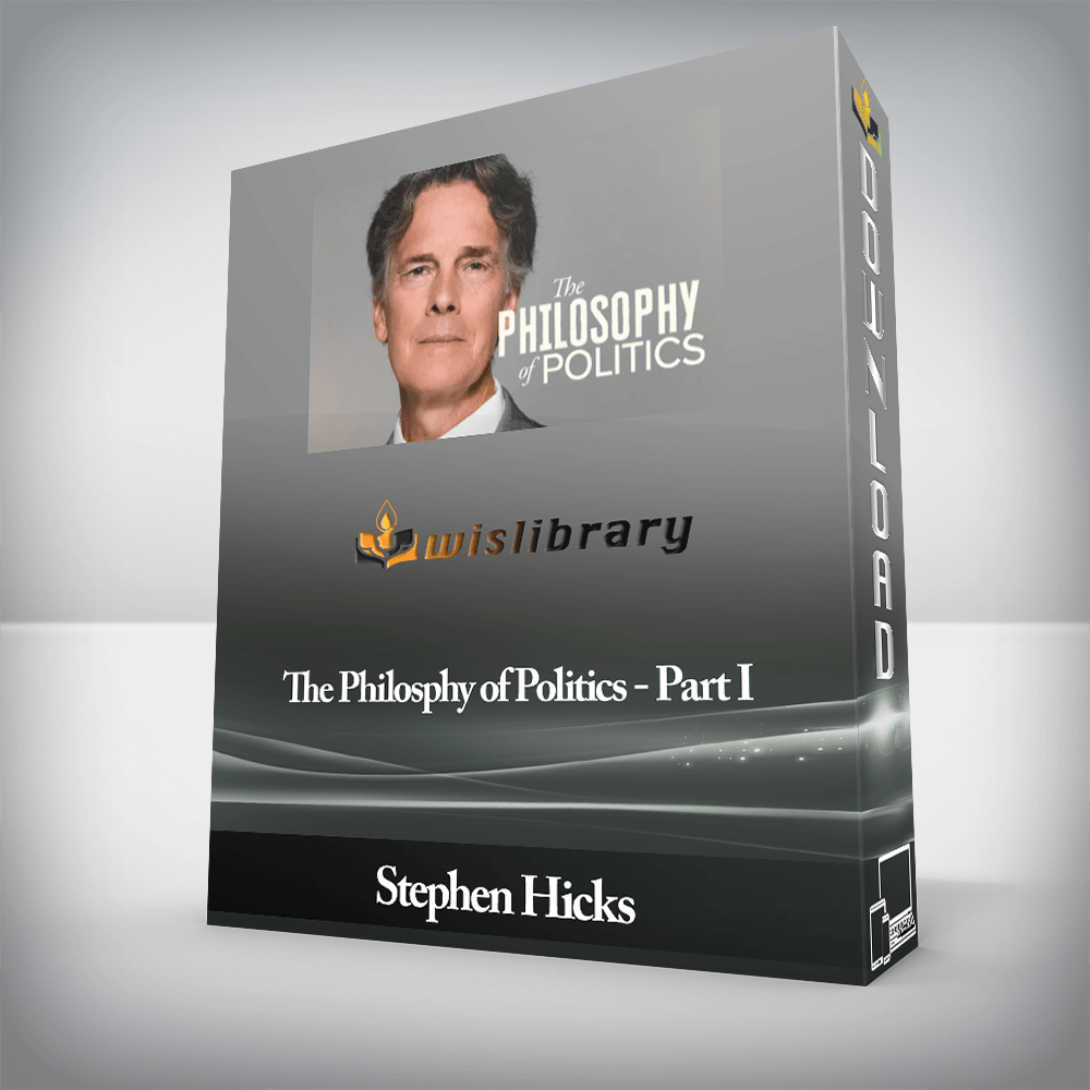 Peterson Academy - Stephen Hicks - The Philosphy of Politics - Part I
