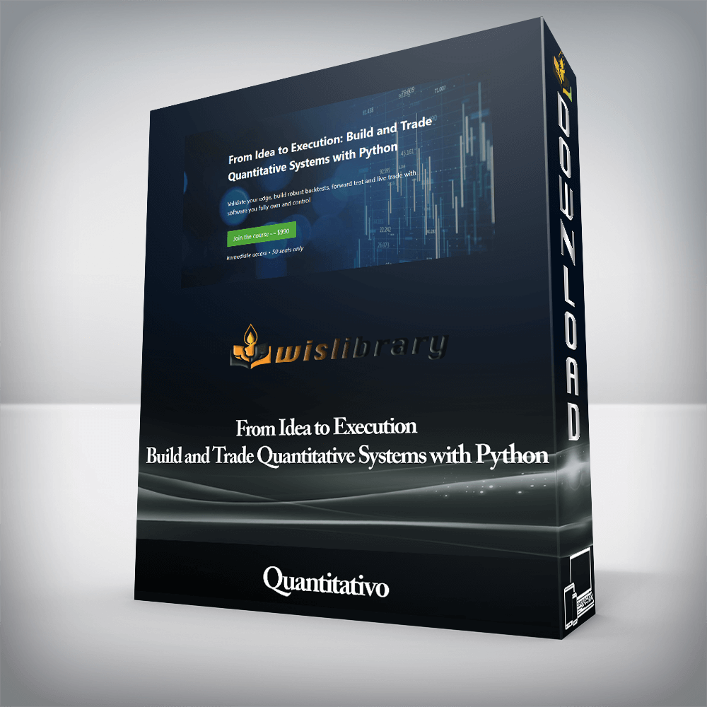 Quantitativo - From Idea to Execution Build and Trade Quantitative Systems with Python