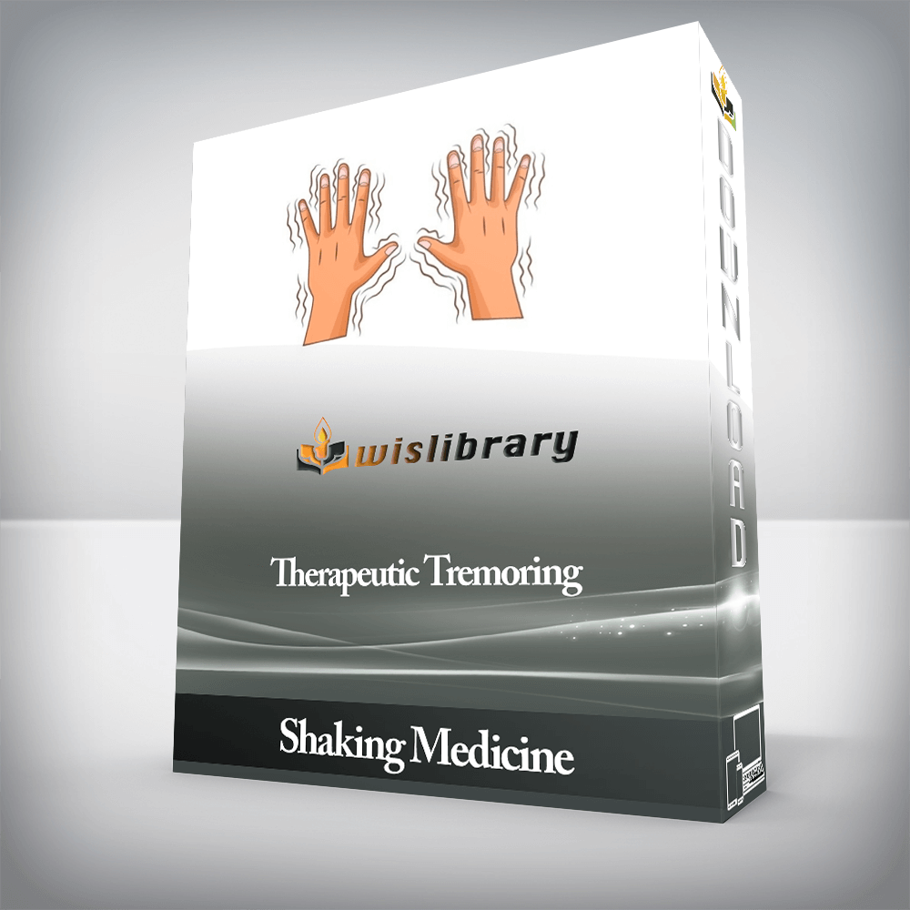 Shaking Medicine - Therapeutic Tremoring