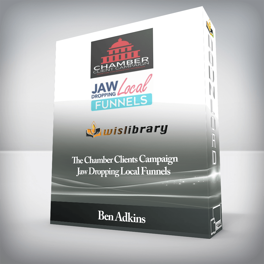 Ben Adkins - The Chamber Clients Campaign + Jaw Dropping Local Funnels