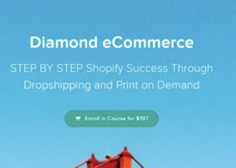 Diamond eCommerce ​STEP BY STEP Shopify Success Through Dropshipping and Print on Demand