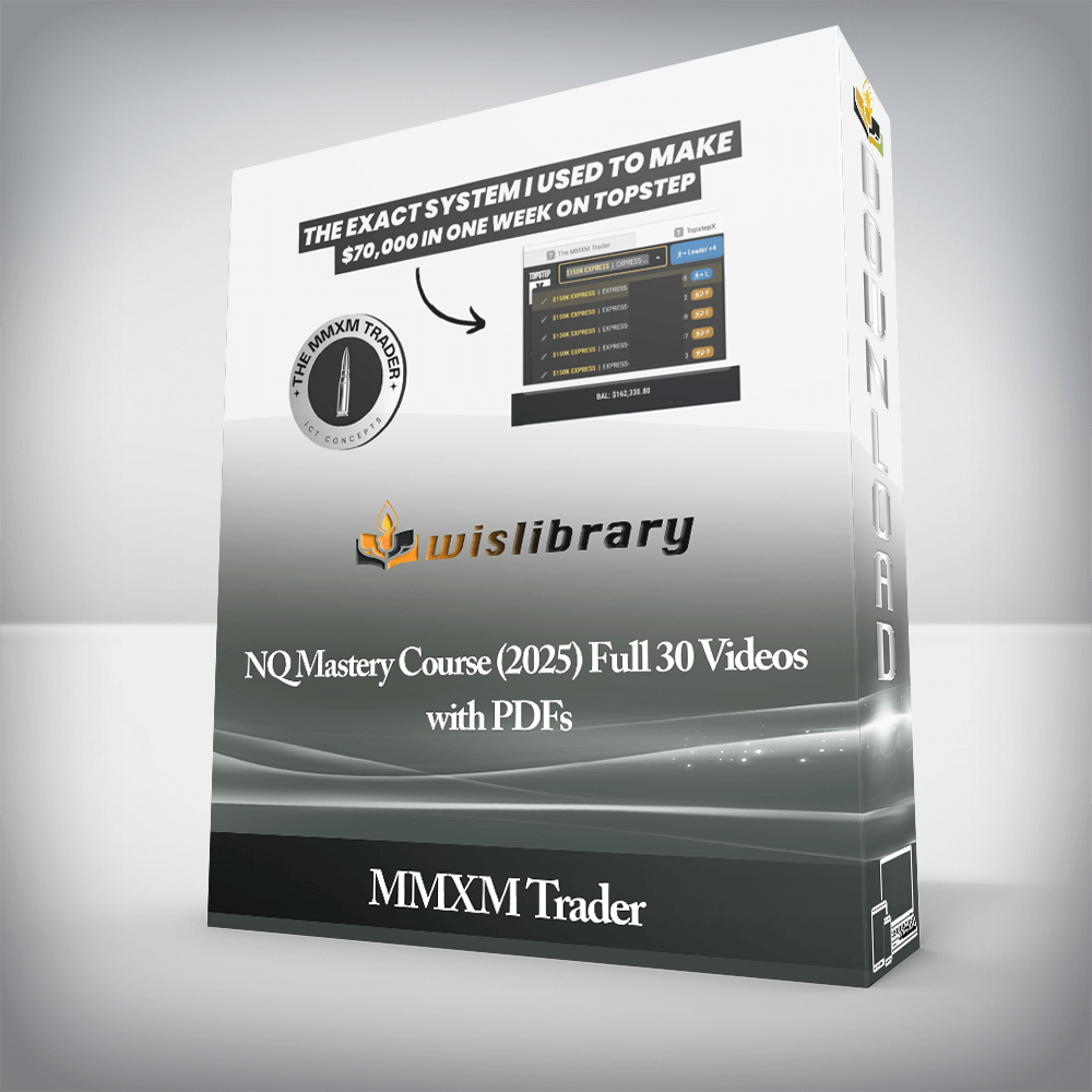 MMXM Trader - NQ Mastery Course (2025) Full 30 Videos with PDFs