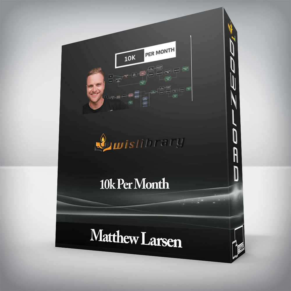 Matthew Larsen - 10k Per Month