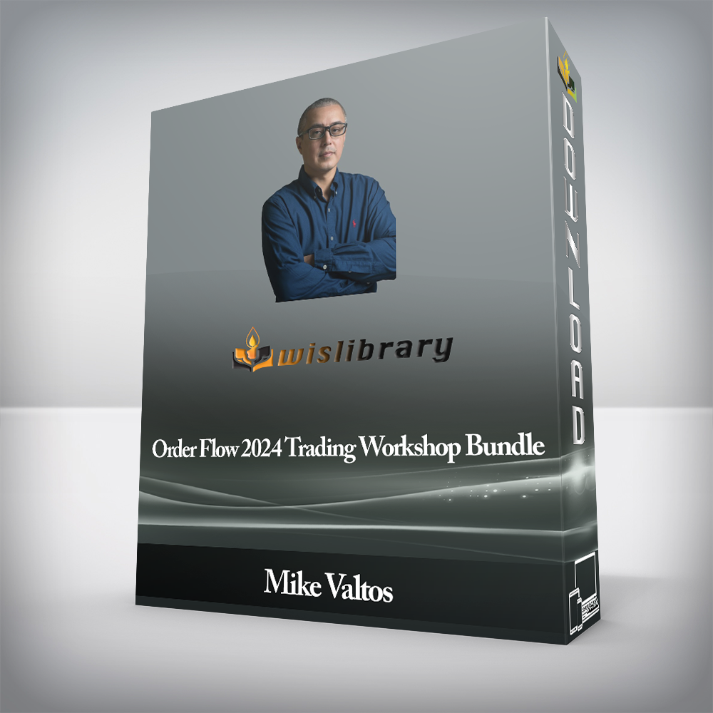 Mike Valtos - Order Flow 2024 Trading Workshop Bundle