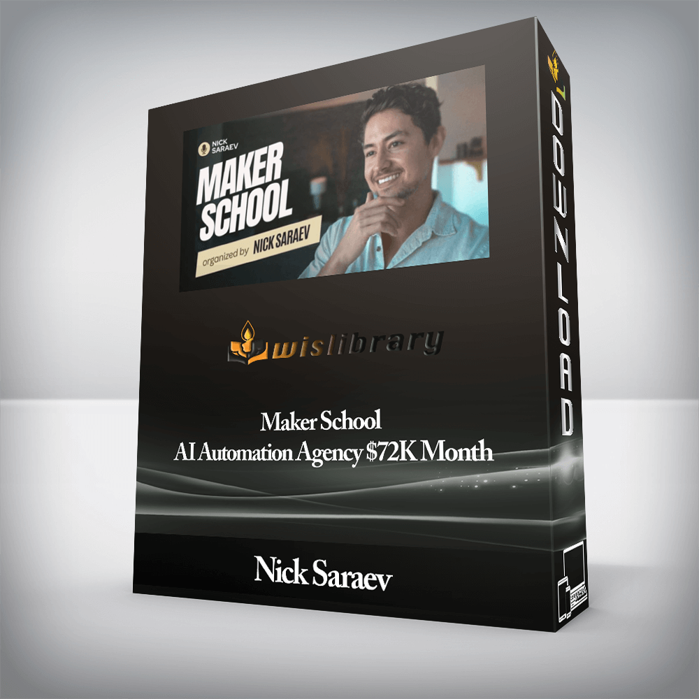 Nick Saraev - Maker School - AI Automation Agency $72K Month