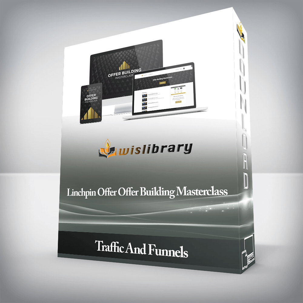 Traffic And Funnels - Linchpin Offer Offer Building Masterclass