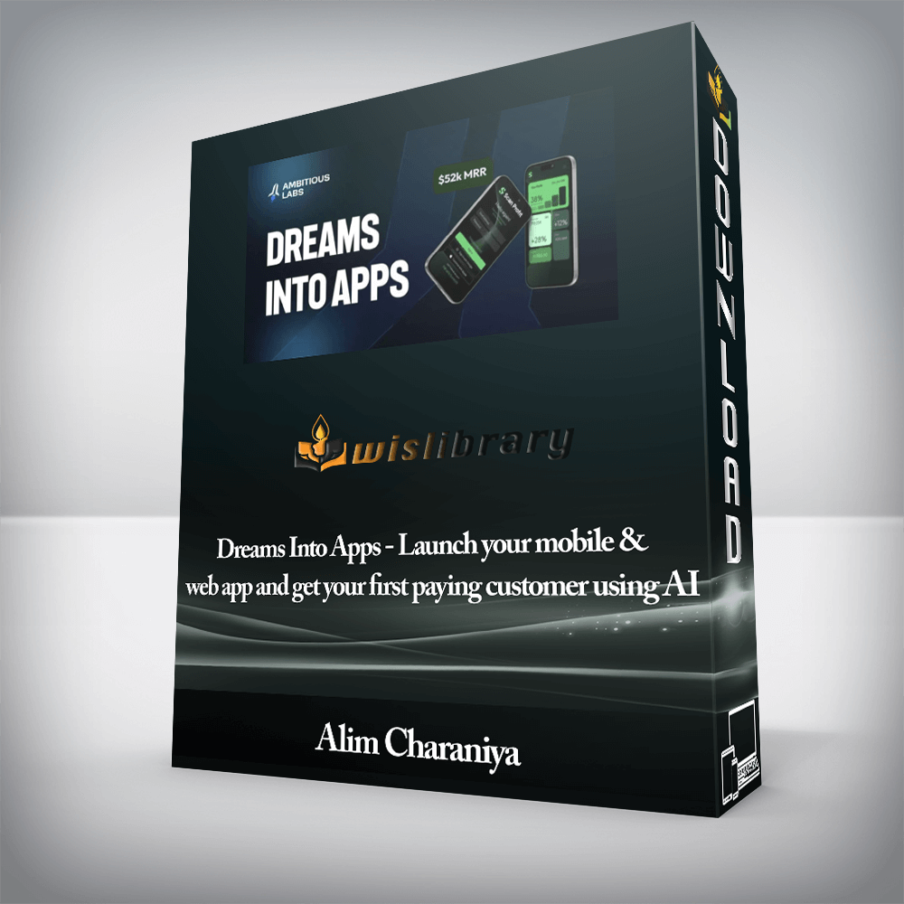 Alim Charaniya - Dreams Into Apps - Launch your mobile & web app and get your first paying customer using AI