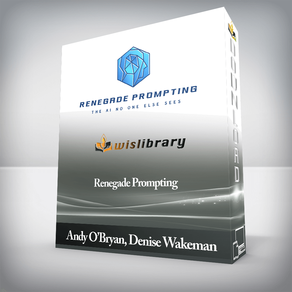 Andy O’Bryan, Denise Wakeman - Renegade Prompting