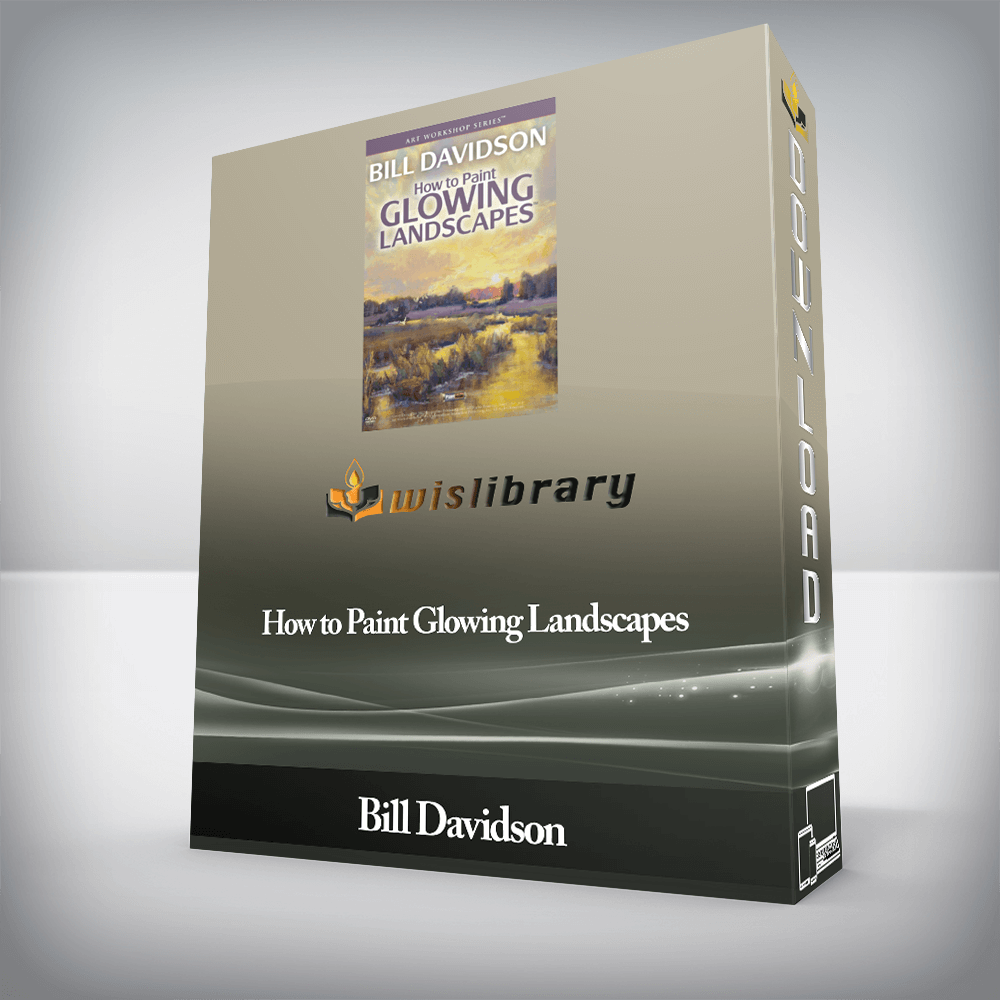 Bill Davidson - How to Paint Glowing Landscapes