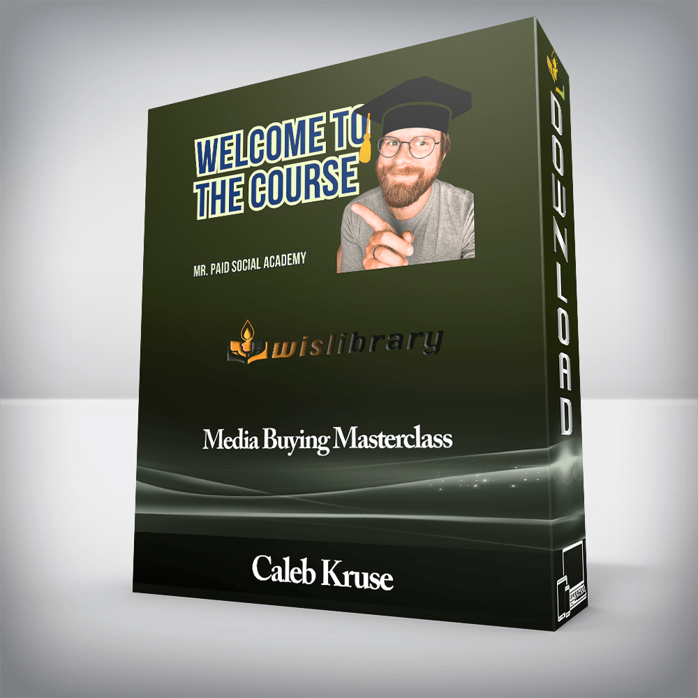 Caleb Kruse - Media Buying Masterclass
