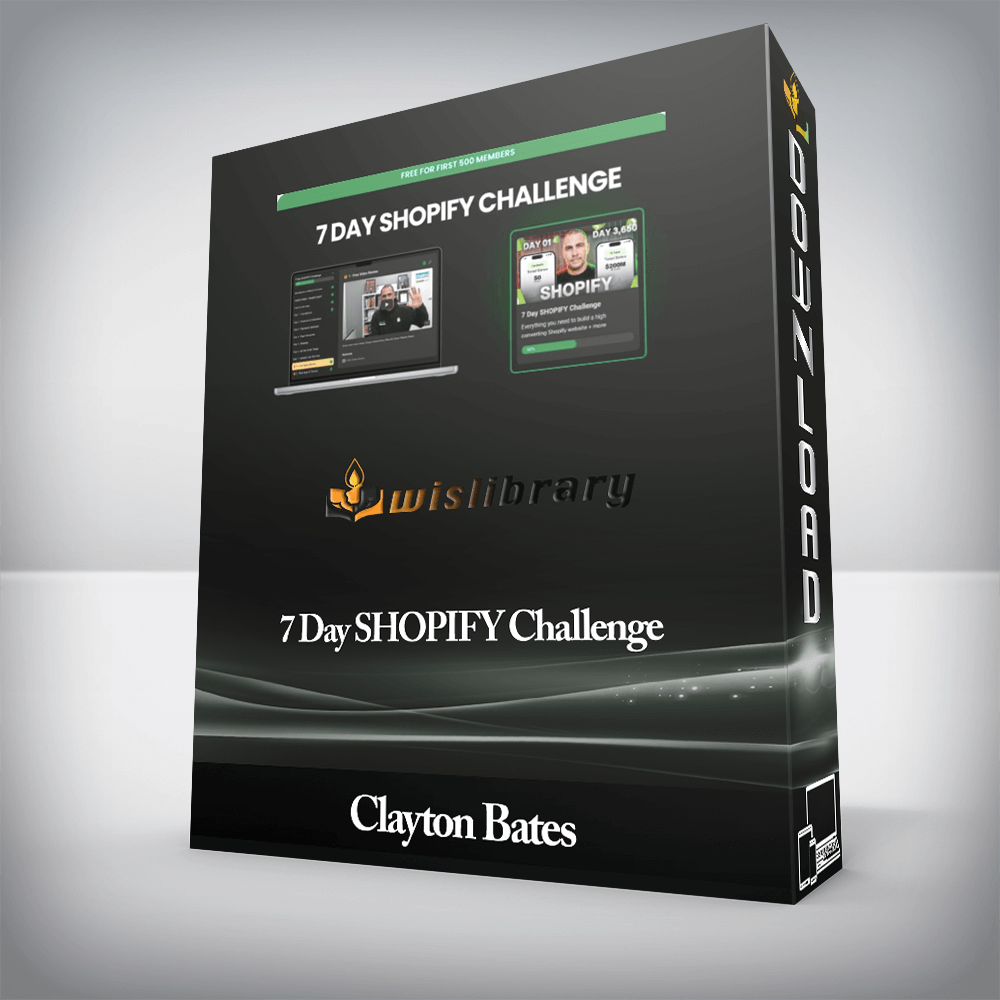 Clayton Bates - 7 Day SHOPIFY Challenge
