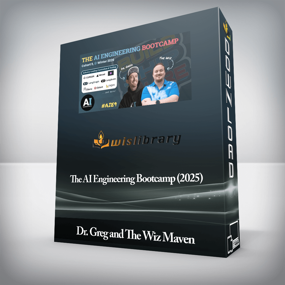 Dr. Greg and The Wiz Maven - The AI Engineering Bootcamp (2025)