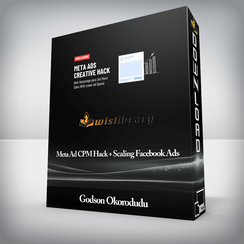 Godson Okorodudu - Meta Ad CPM Hack + Scaling Facebook Ads