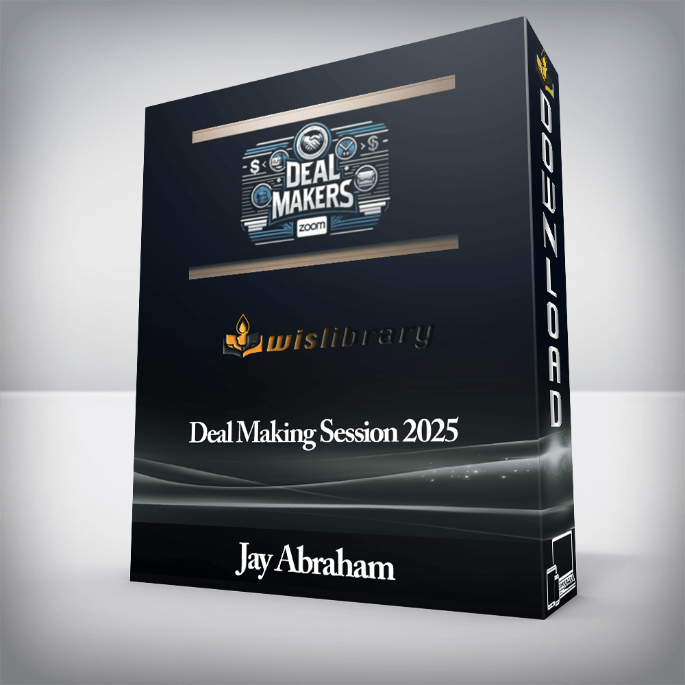 Jay Abraham - Deal Making Session 2025