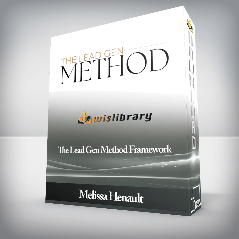 Melissa Henault - The Lead Gen Method Framework
