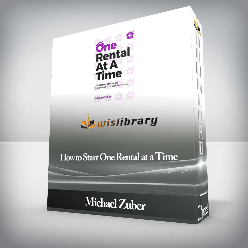 Michael Zuber - How to Start One Rental at a Time