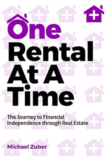 Michael Zuber - How to Start One Rental at a Time