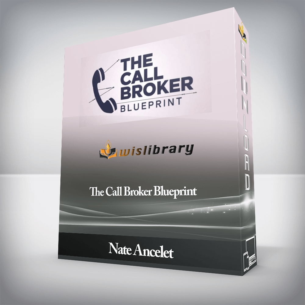 Nate Ancelet - The Call Broker Blueprint