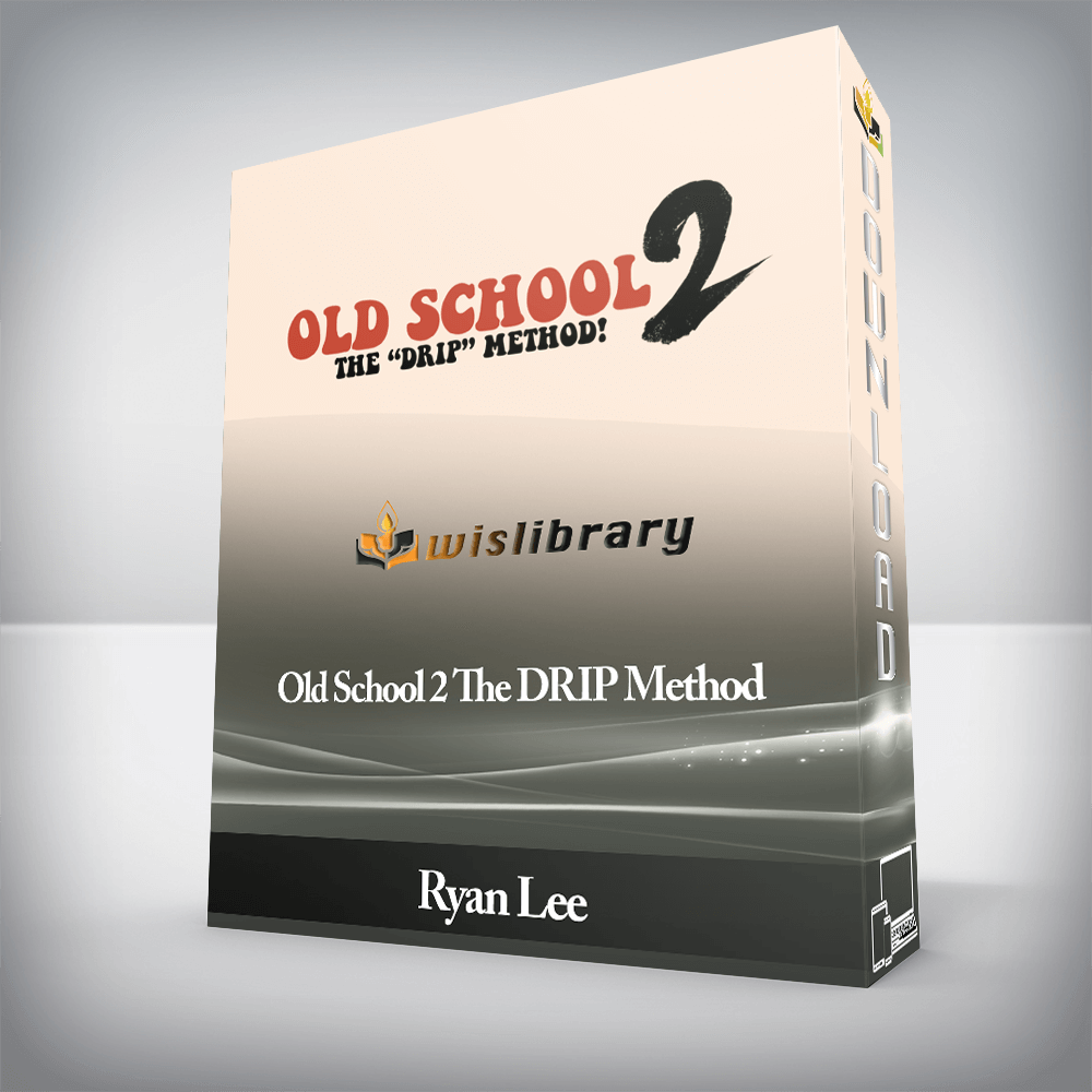 Ryan Lee - Old School 2 The DRIP Method