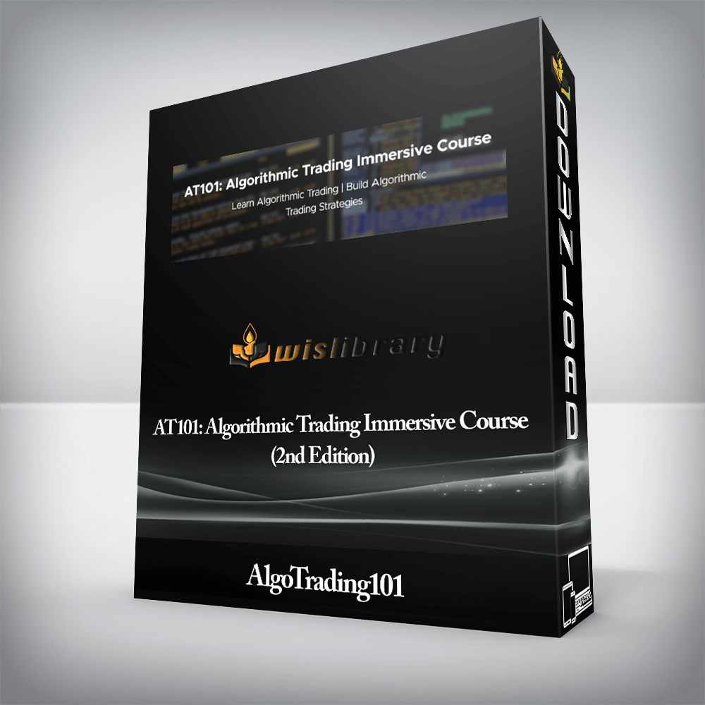 AlgoTrading101 - AT101: Algorithmic Trading Immersive Course (2nd Edition)
