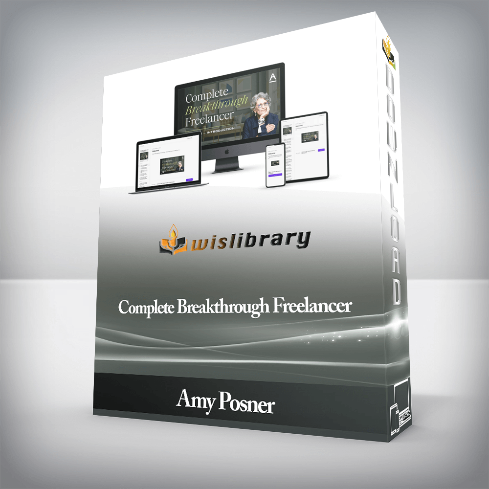 Amy Posner - Complete Breakthrough Freelancer