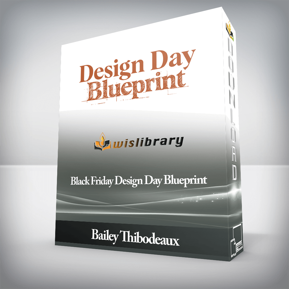 Bailey Thibodeaux - Black Friday Design Day Blueprint