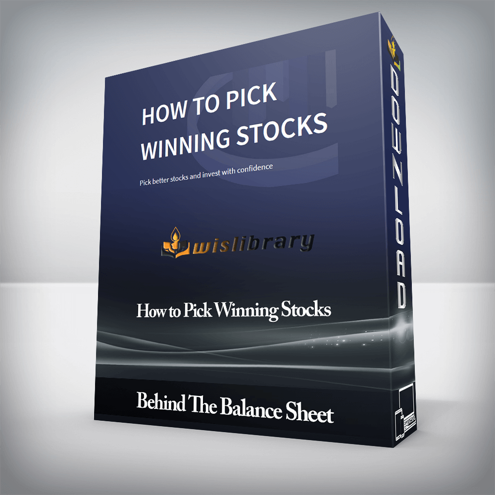 Behind The Balance Sheet - How to Pick Winning Stocks