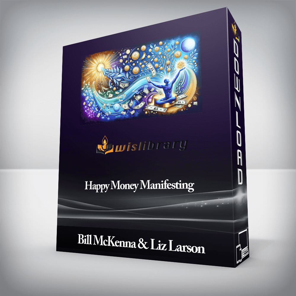 Bill McKenna & Liz Larson - Happy Money Manifesting