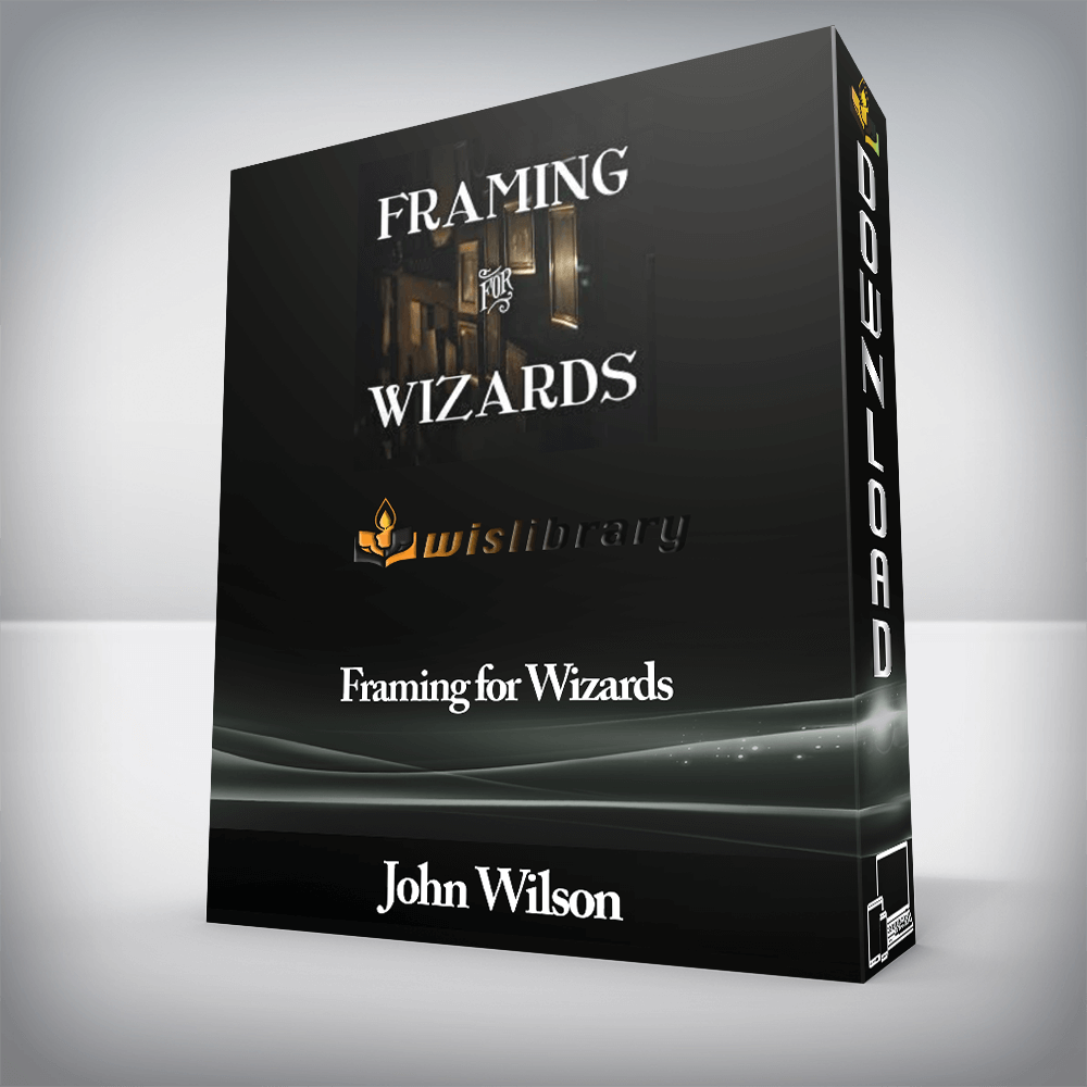 John Wilson - Framing for Wizards