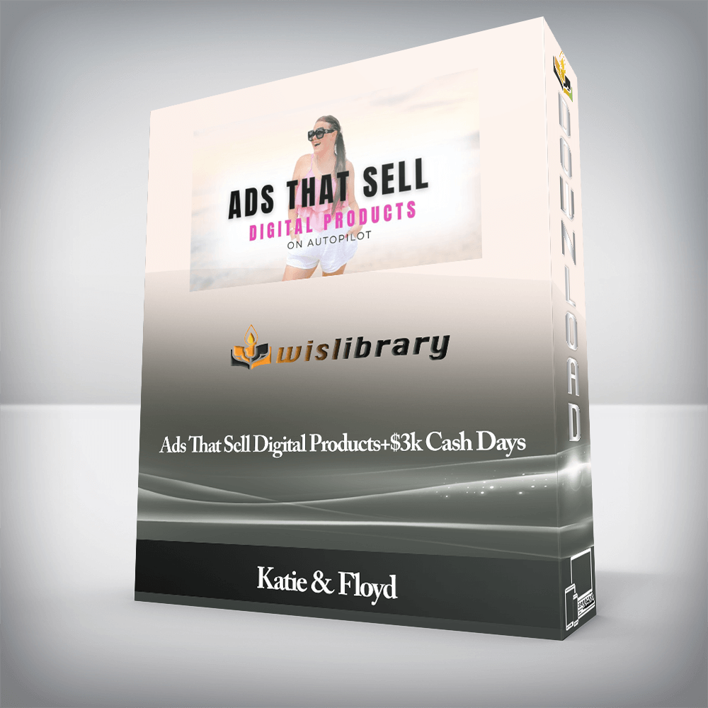 Katie & Floyd - Ads That Sell Digital Products+$3k Cash Days