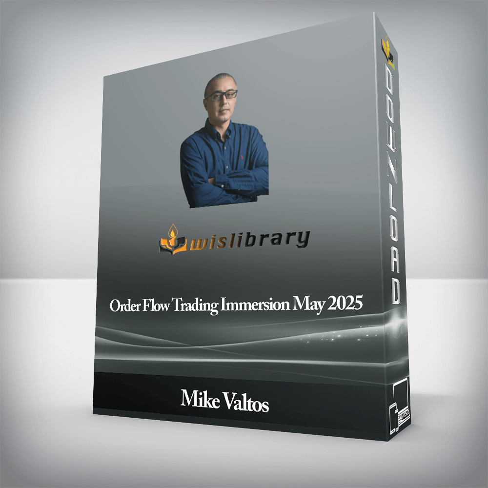 Mike Valtos - Order Flow Trading Immersion May 2025