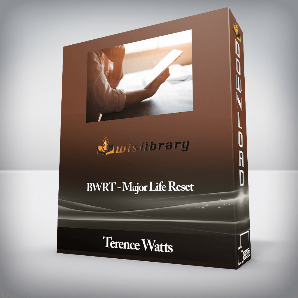 Terence Watts - BWRT - Major Life Reset