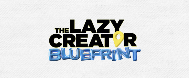 The Lazy Creator Blueprint