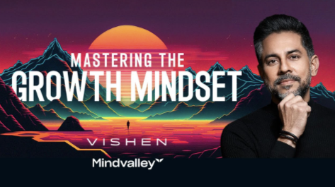 Vishen Lakhiani - Mastering the Growth Mindset (Mindvalley)