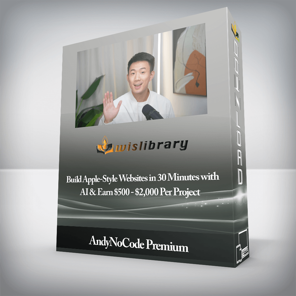 AndyNoCode Premium - Build Apple-Style Websites in 30 Minutes with AI & Earn $500 - $2,000 Per Project