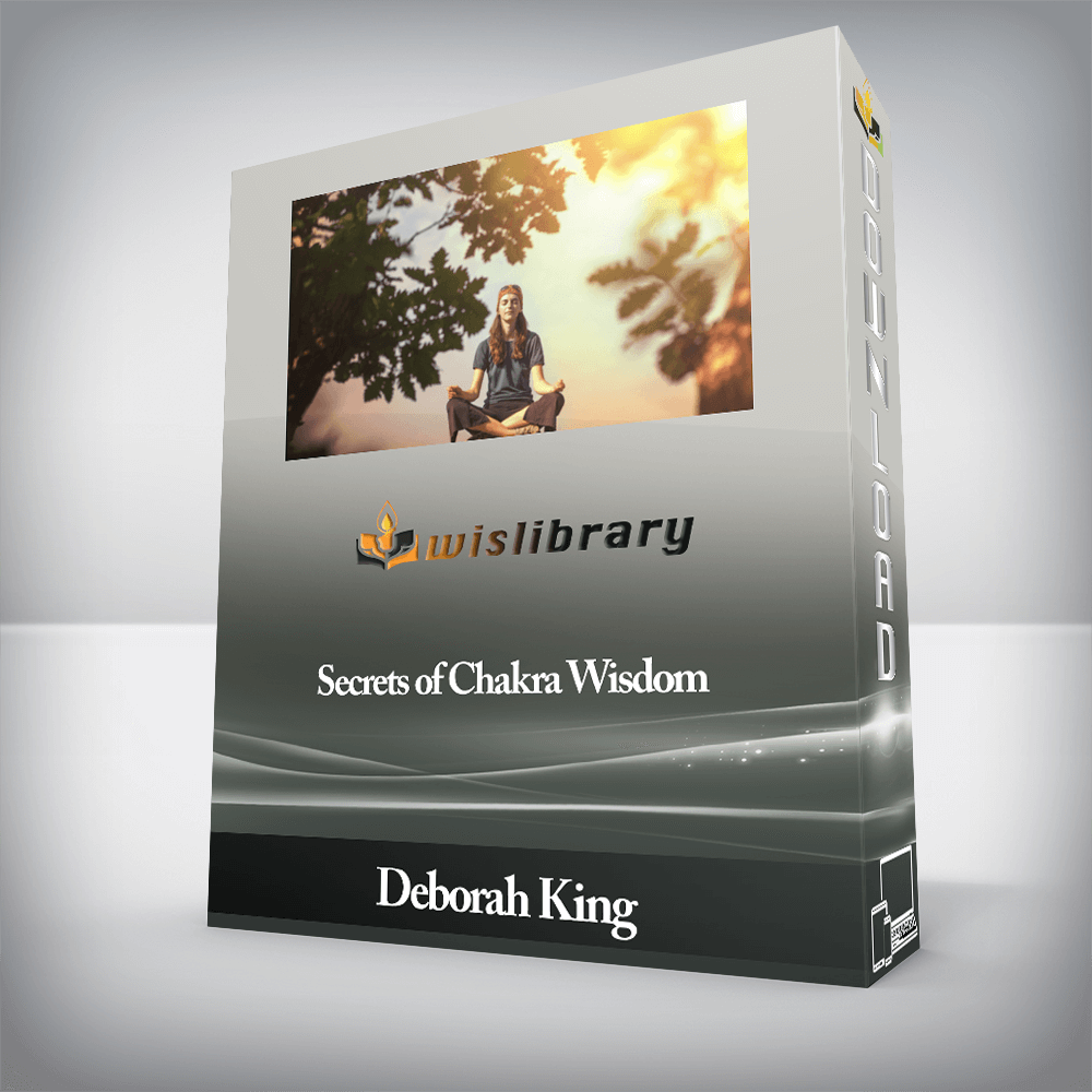 Deborah King - Secrets of Chakra Wisdom