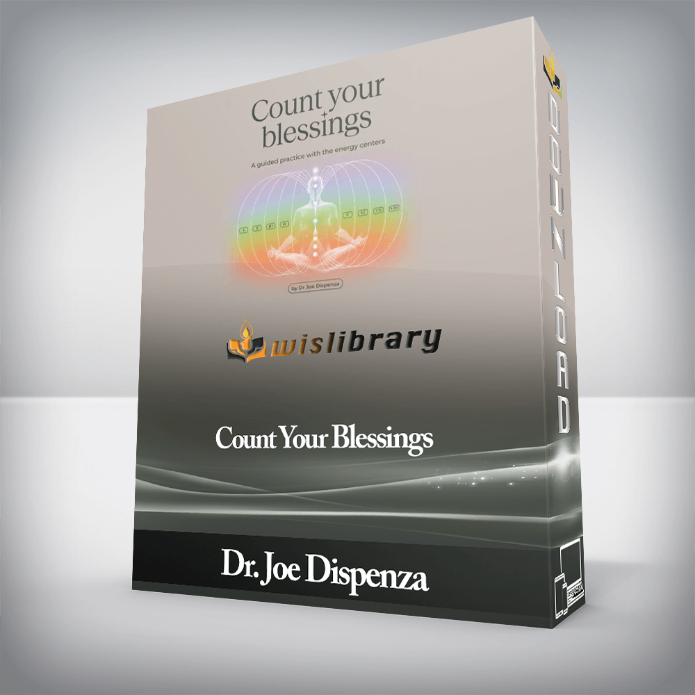 Dr. Joe Dispenza - Count Your Blessings