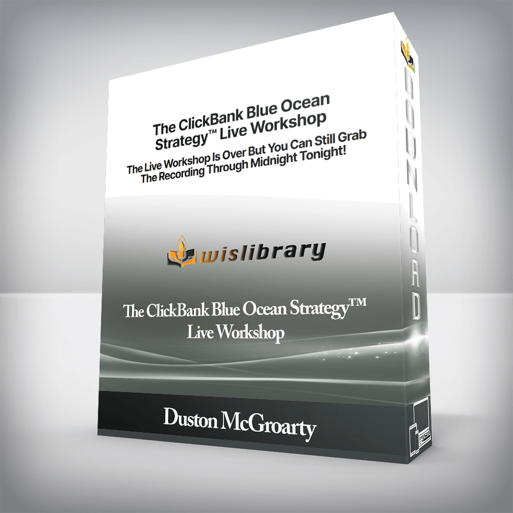 Duston McGroarty - The ClickBank Blue Ocean Strategy™ Live Workshop